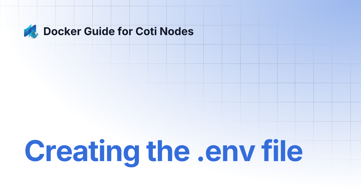 Creating the .env file | Docker Guide for Coti Nodes